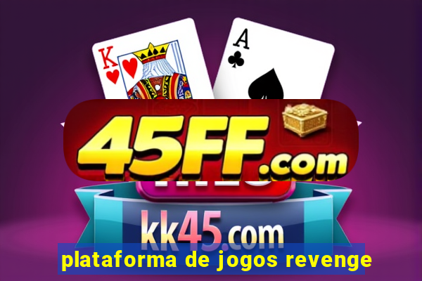 plataforma de jogos revenge
